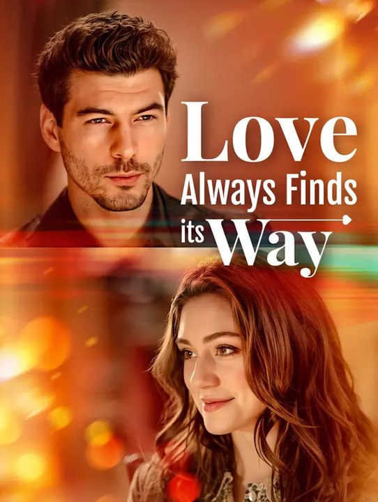 Love always finds its way | komplette serie | short drama deutsch