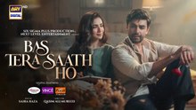 Bas Tera Saath Ho ep 21 Pakistani drama