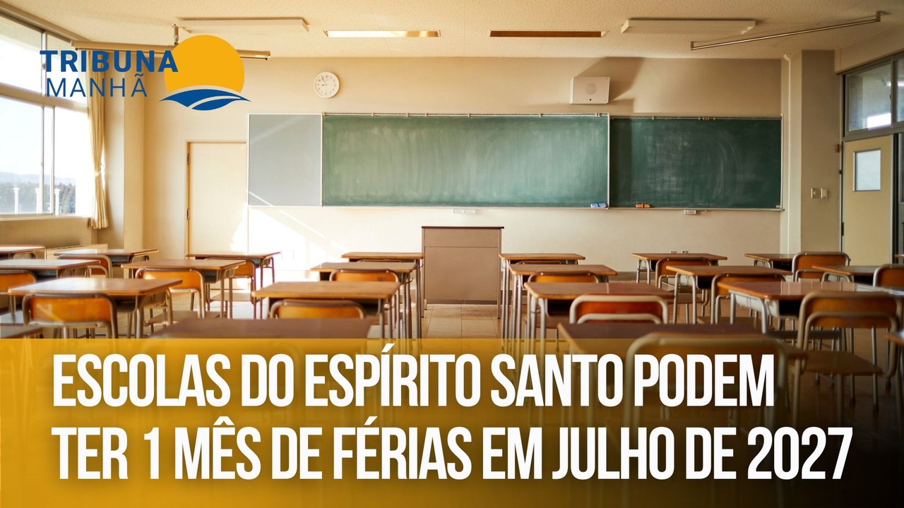 Escolas do Espírito Santo podem ter 1 mês de férias em julho de 2027