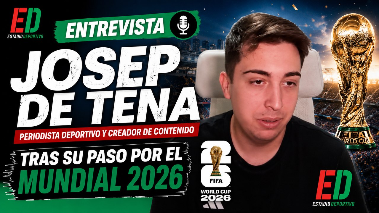Josep de Tena, periodista deportivo y creador de contenido, cuenta su experiencia en el Mundial 2026