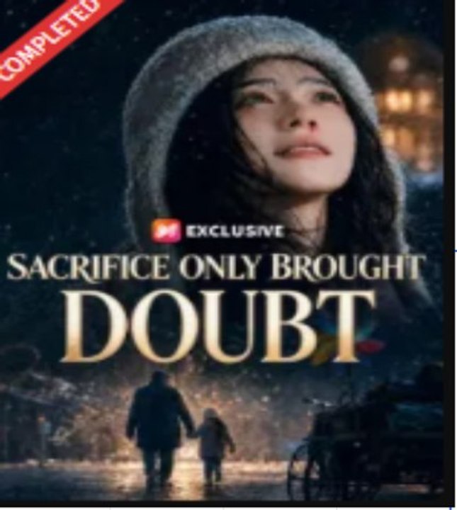 Sacrifice Only Brought Doubt- Full Drama Movie English Sub