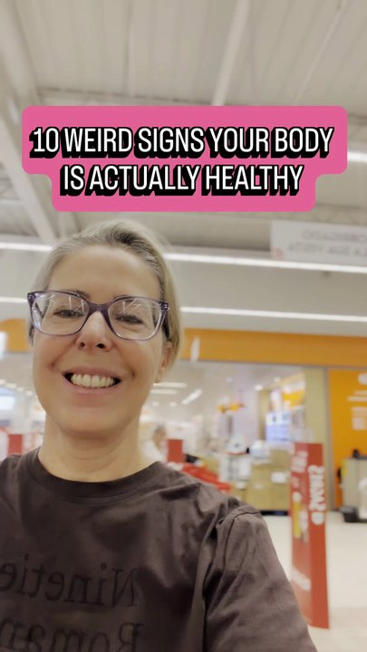 10 WEIRD SIGNS YOUR BODY IS ACTUALLY HEALTHY