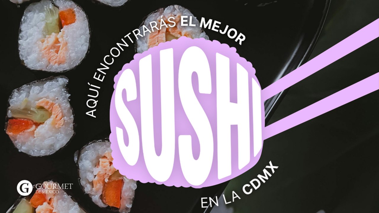 El mejor sushi de la CDMX