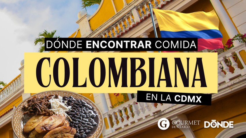COMIDA COLOMBIANA EN CDMX