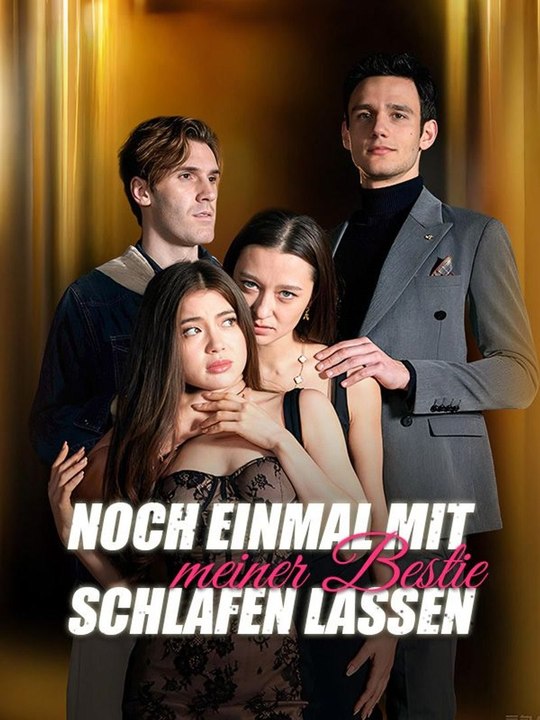 Noch einmal mit meiner Bestie schlafen lassen Ganze Folge
