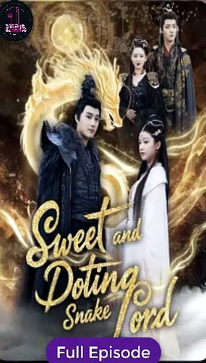 Sweet And Doting Snake Lord [Full Movie]