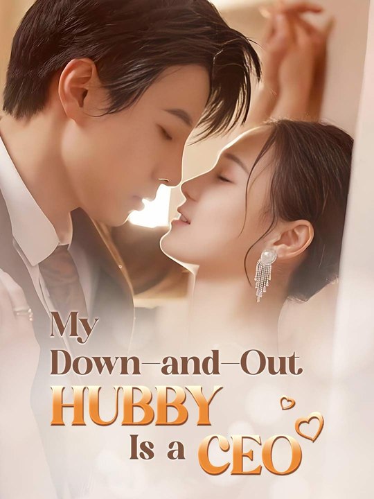 My Down-and-Out Hubby Is a CEO Episode 5