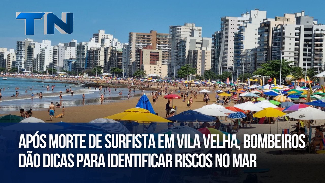 Após morte de surfista em Vila Velha, bombeiros dão dicas para identificar riscos no mar