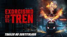 Primer Tráiler Oficial Subtitulado de 'Exorcismo en el Tren'
