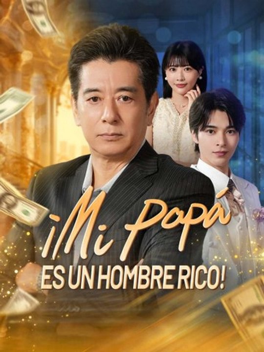 ¡Mi papá es un hombre rico