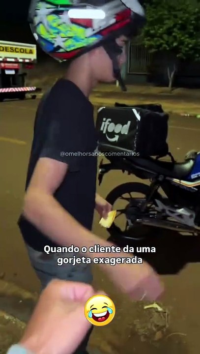 Quando o cliente dá uma gorjeta exagerada. 💲💲💲💲🏍🏍🏍🏍💰💰💰💰