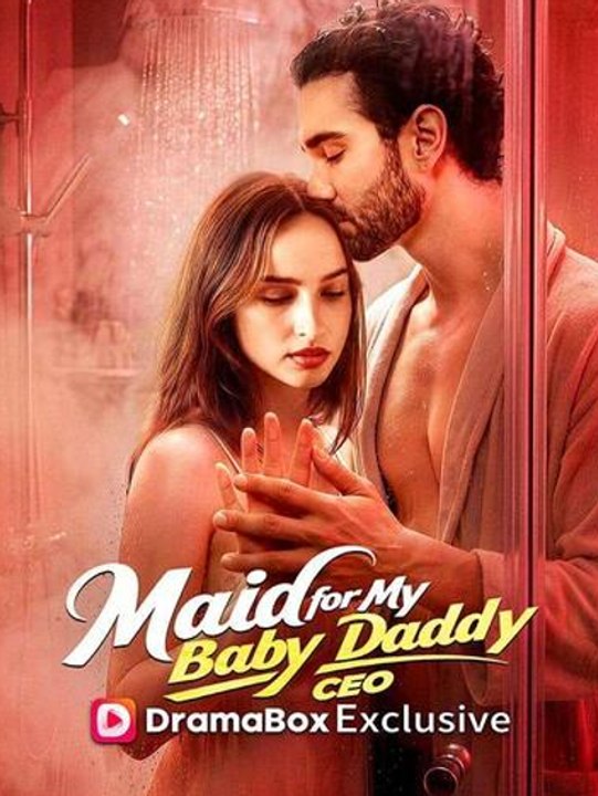 Maid for My Baby Daddy CEO 🧡🍏 🔥 (2026) - FULL ENGSUB | Reelshort Hot HD