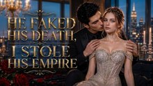 He Faked His Death Then She Stole His Empire FULL MOVIES ENGLISH SUB