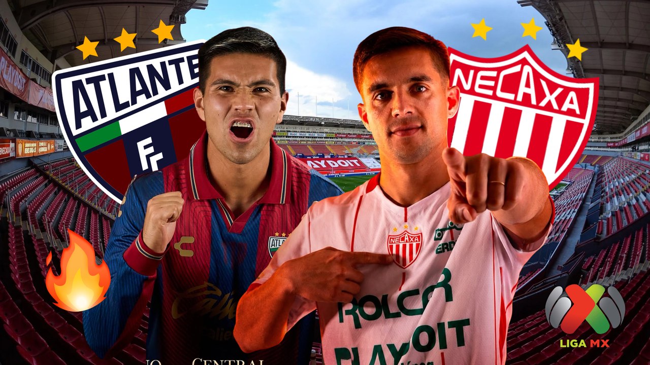Atlante regresa a la Liga MX con el esperado "Padre de Todos los Clásicos" contra Necaxa