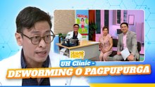 UH Clinic: Deworming o Pagpupurga | Unang Hirit