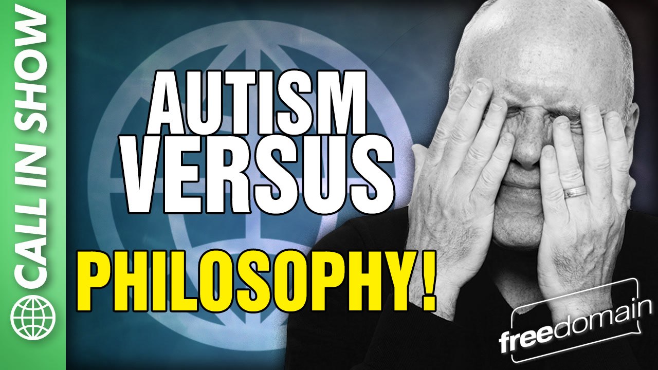 Autism vs PHILOSOPHY! CALL IN SHOW [Callers Video]