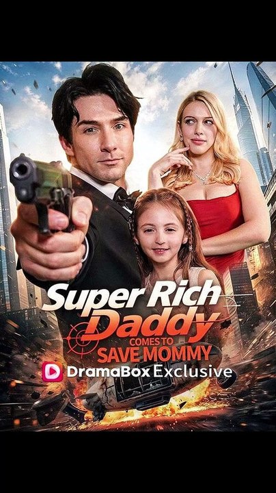Super Rich Daddy, Come Save Boss Mommy! - FULL | Reelshort