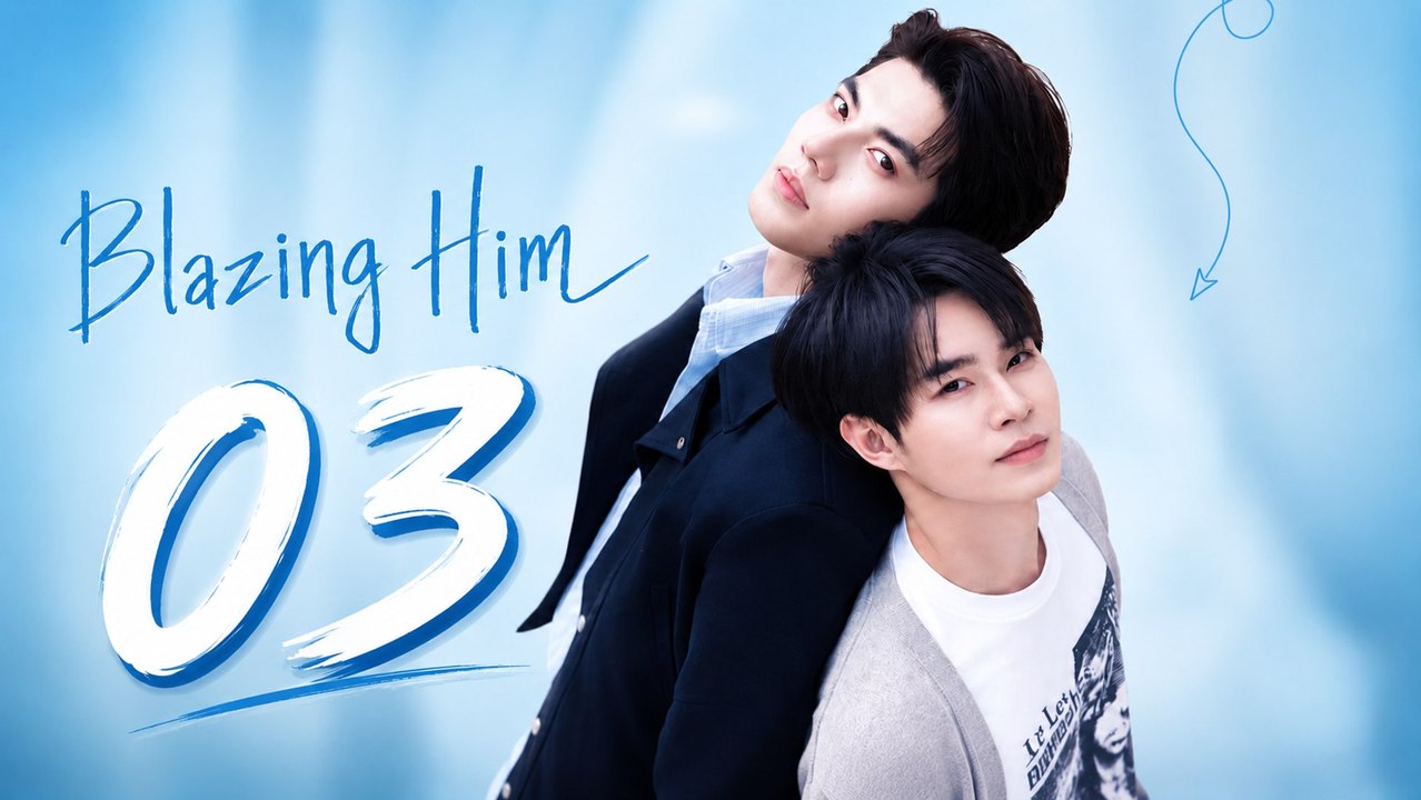 Blazing Him Episode 3 engsub fullepisode