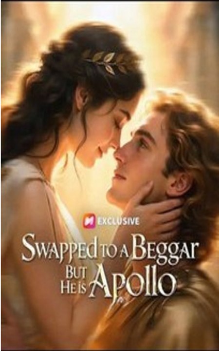 ( Hot)Swapped to a Beggar But He is Apollo - FULL MOVIES ENGLISH SUB 2026