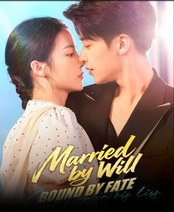 Married by Will Bound by Fate Drama