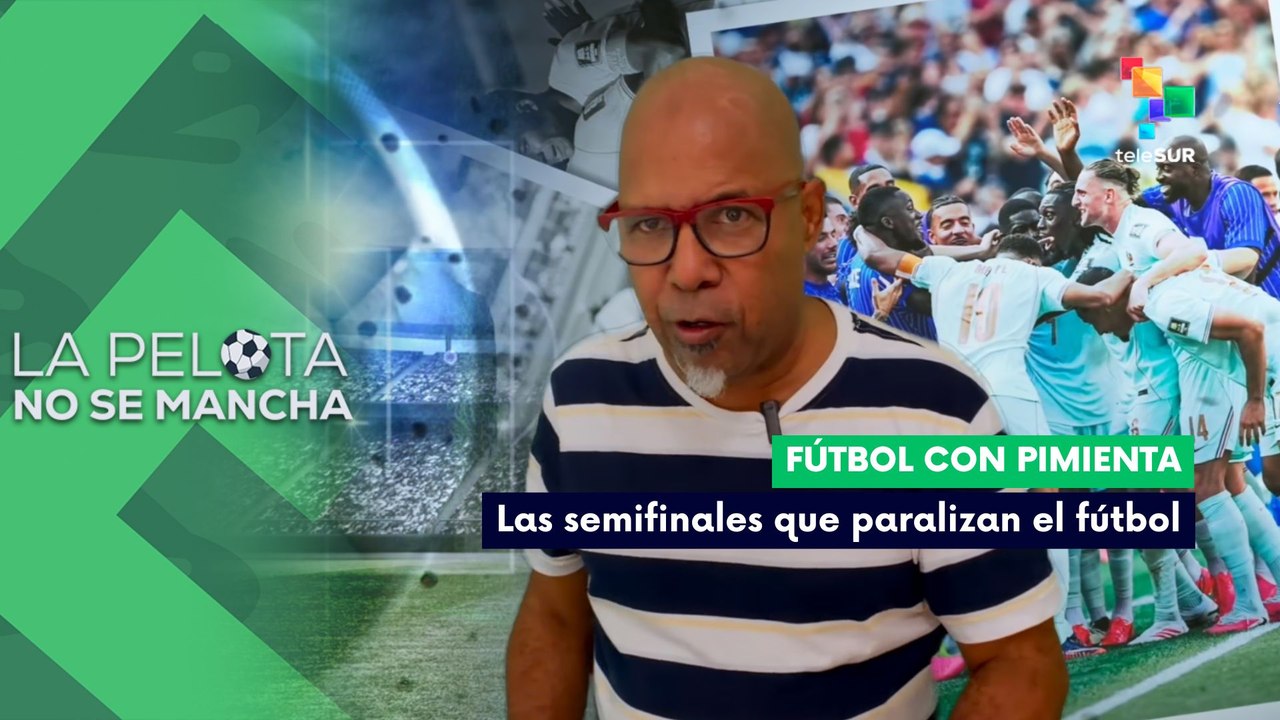 LA PELOTA NO SE MANCHA | Fútbol con Pimienta | Francia-España y Argentina-Inglaterra 13-07-2026
