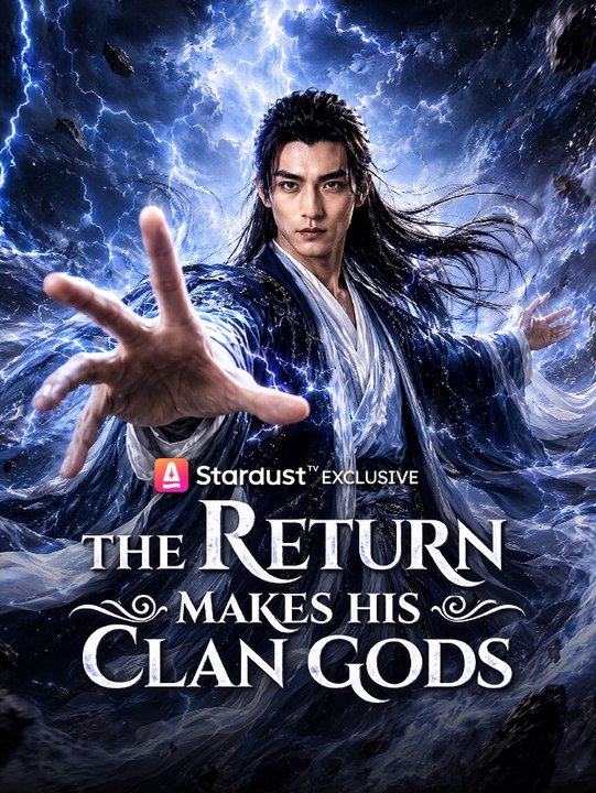 The Return Makes His Clan Gods | Full Series | Short Drama English