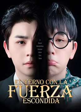 El Yerno con la Fuerza Escondida - Parte 1/2 | Episodios 1-46