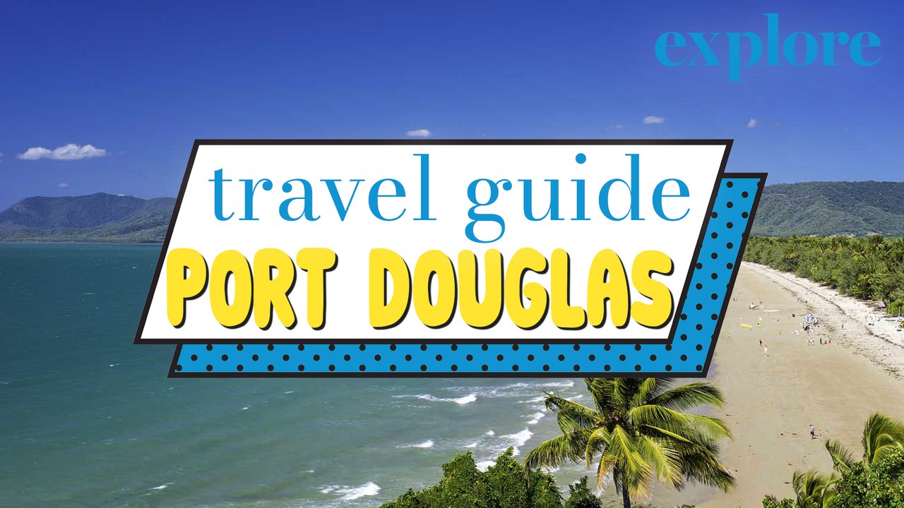 Port Douglas Guide: Eat, Stay, Explore!