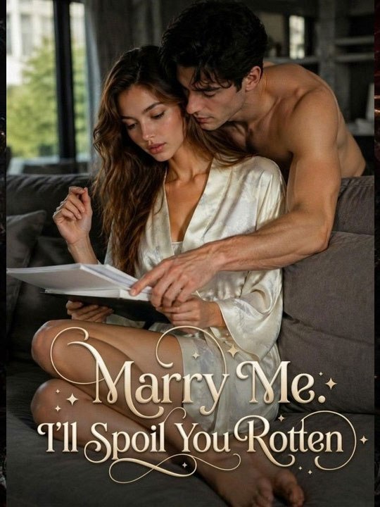 Marry Me. I'll Spoil You Rotten. - New Movie  🧡🍏 🔥[Hot 2026] (2026) - FULL ENGSUB | Reelshort Hot HD