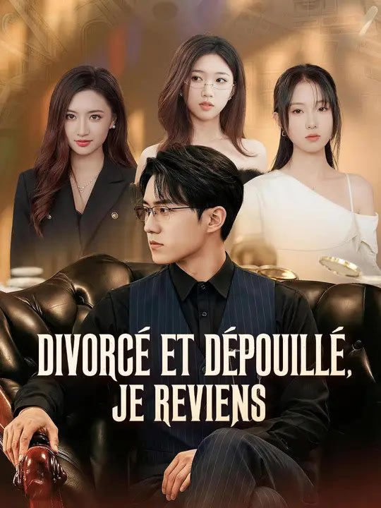 DIVORCÉ ET DÉPOUILLÉ, JE REVIENS - Partie 2/2 | Episodes 36-73