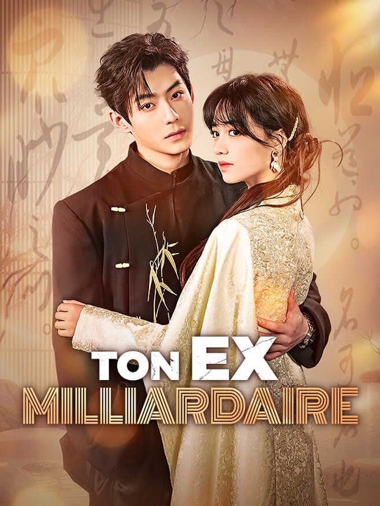 Ton Ex Milliardaire - Partie 1/2 | Episodes 1-39