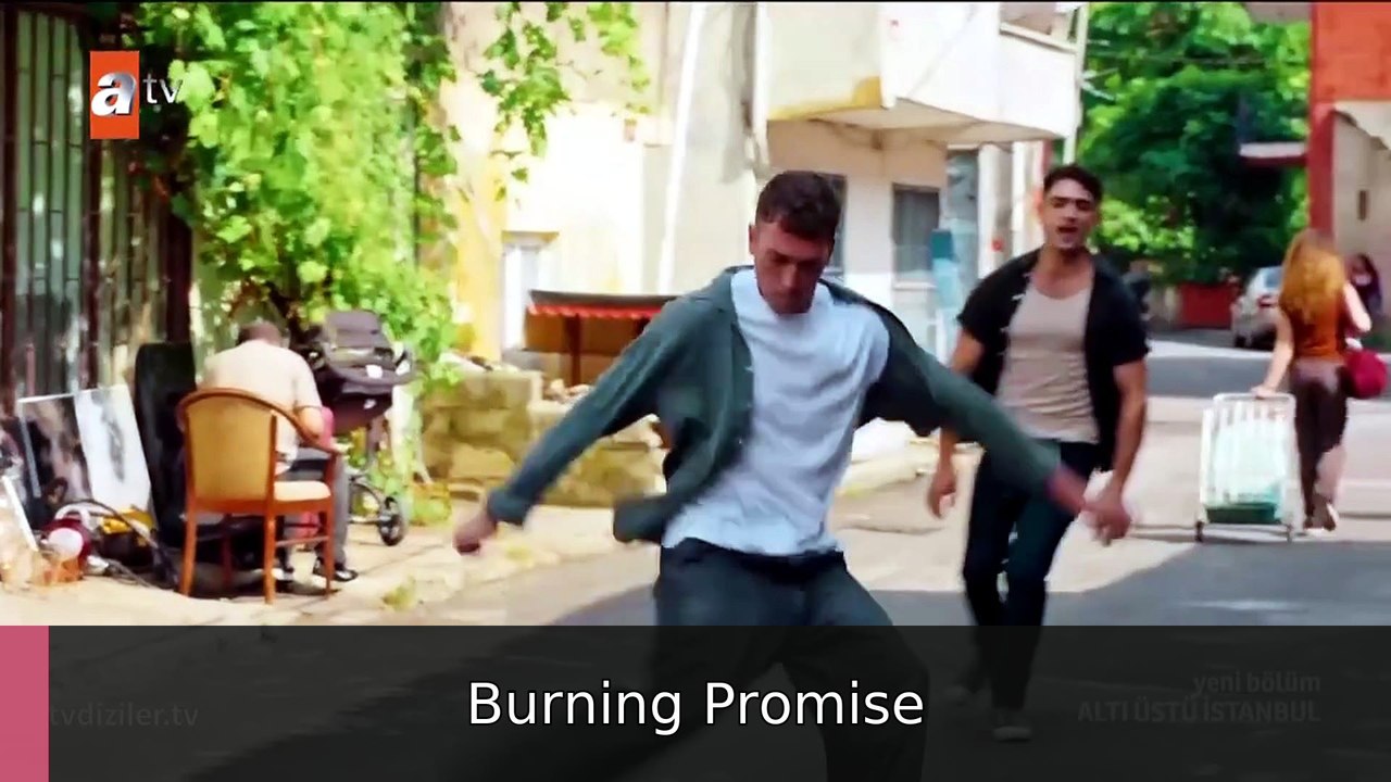 Alti Ustu Istanbul - Episode 5 Burning Promise
