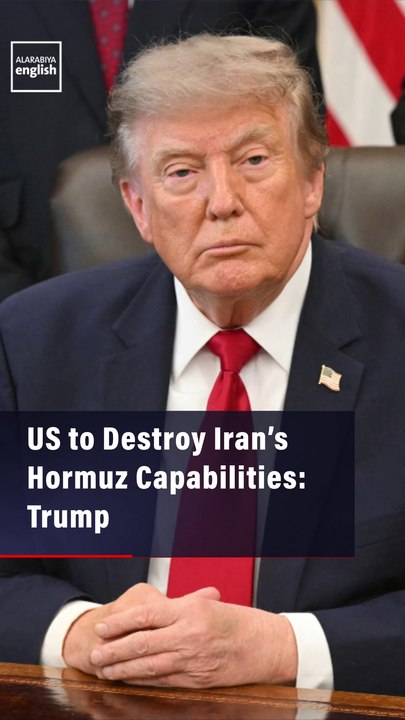 US to Destroy Iran’s Hormuz Capabilities: Trump