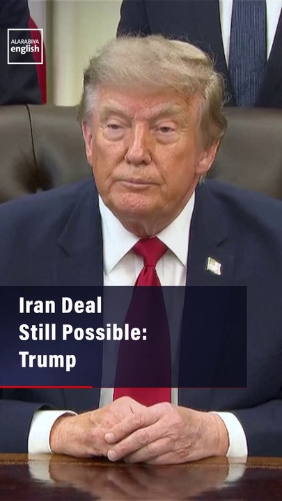 Iran Deal Still Possible: Trump