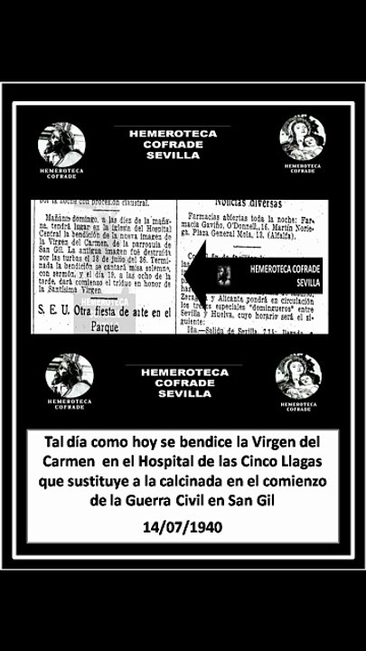 Tal día como hoy se bendice la Virgen del Carmen  en el Hospital de las Cinco Llagas que sustituye a la calcinada en el comienzo de la Guerra Civil en San Gil el 14/07/ 1940