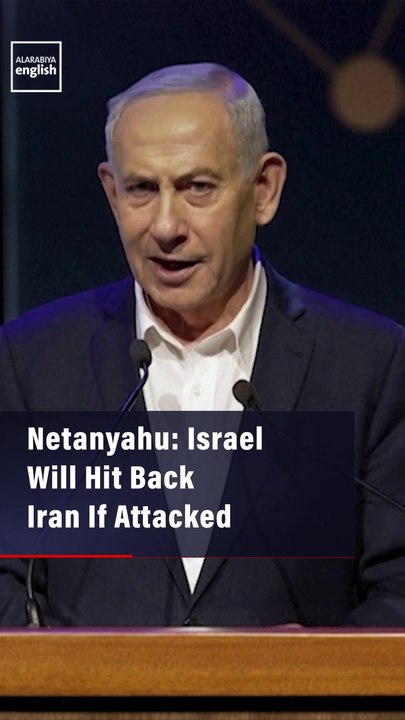 Netanyahu: Israel Will Hit Back Iran If Attacked