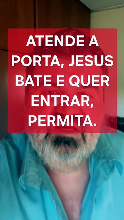 Atenda a porta, Jesus bate e quer entrar. Porque não Jesus? 14/07/2026