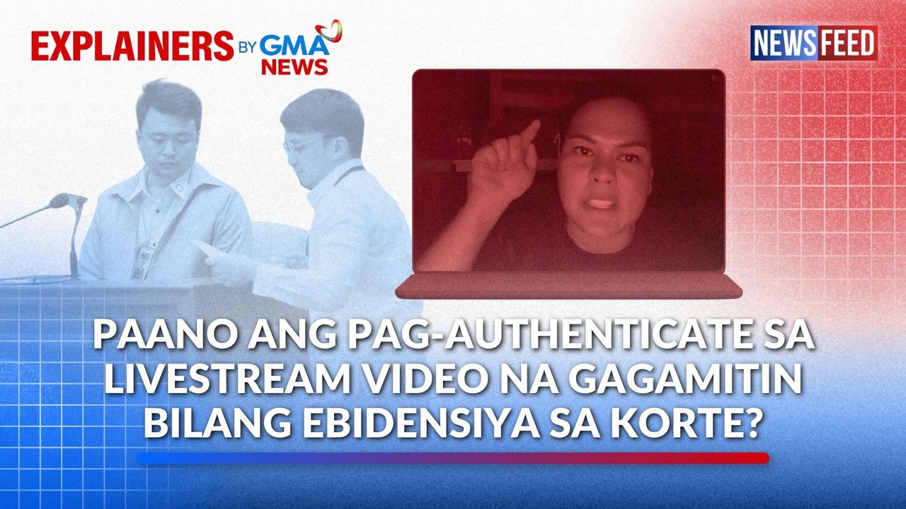 Paano ang pag-authenticate sa livestream video na gagamitin bilang ebidensiya sa korte? | GMA News Feed