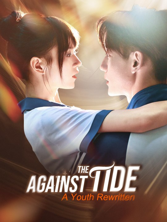 Against the Tide: A Youth Rewritten | Full 63 Eps SD Drama 2026