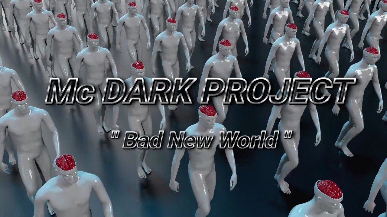 Mc DARK PROJECT -" Bad New World" - Experimental HD Music Video