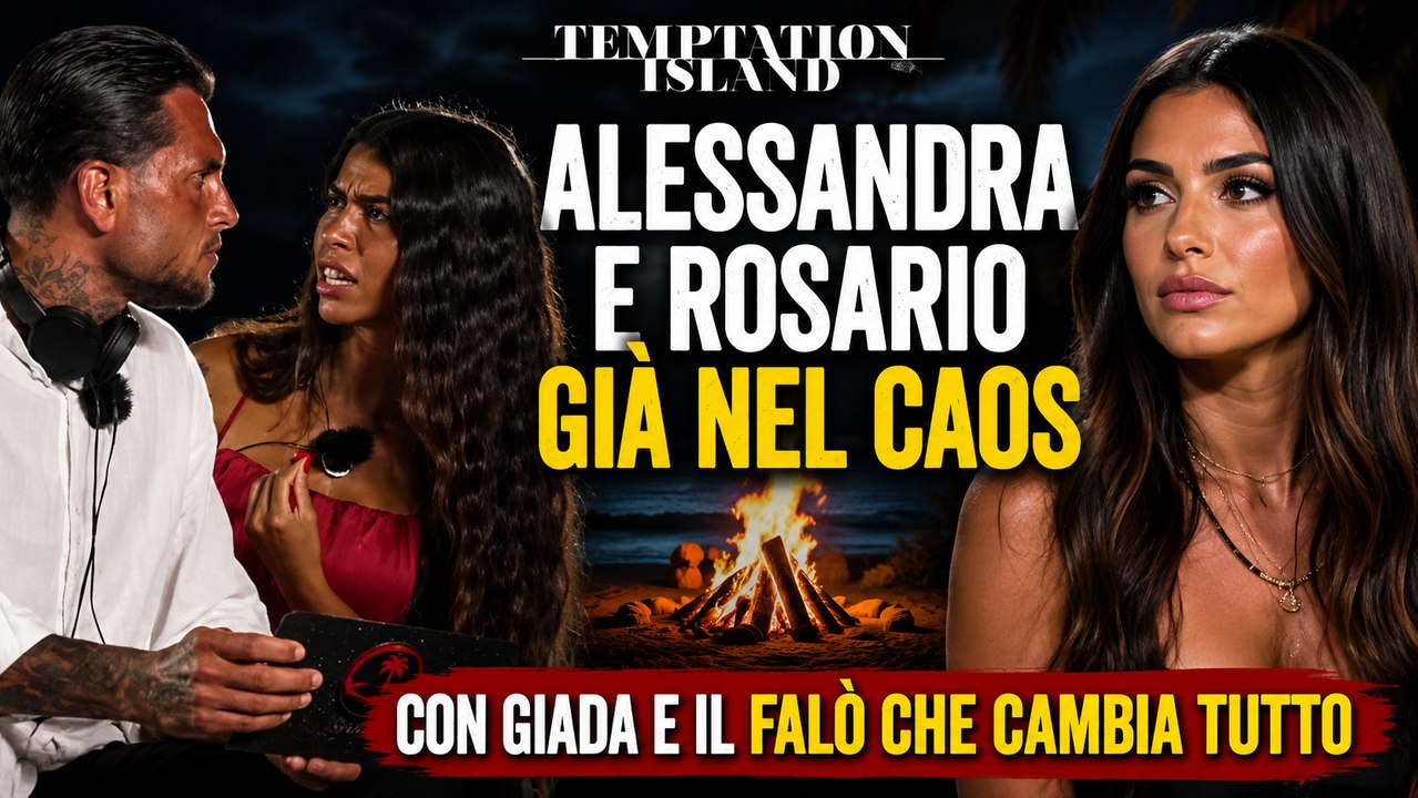Temptation Island, Alessandra e Rosario gia nel caos con Giada e il falò che cambia tutto