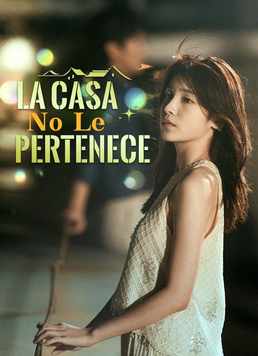 La Casa No Le Pertenece Serie Completo Español