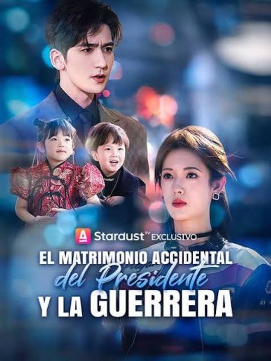 El Matrimonio Accidental del Presidente y la Guerrera Serie Completo Español