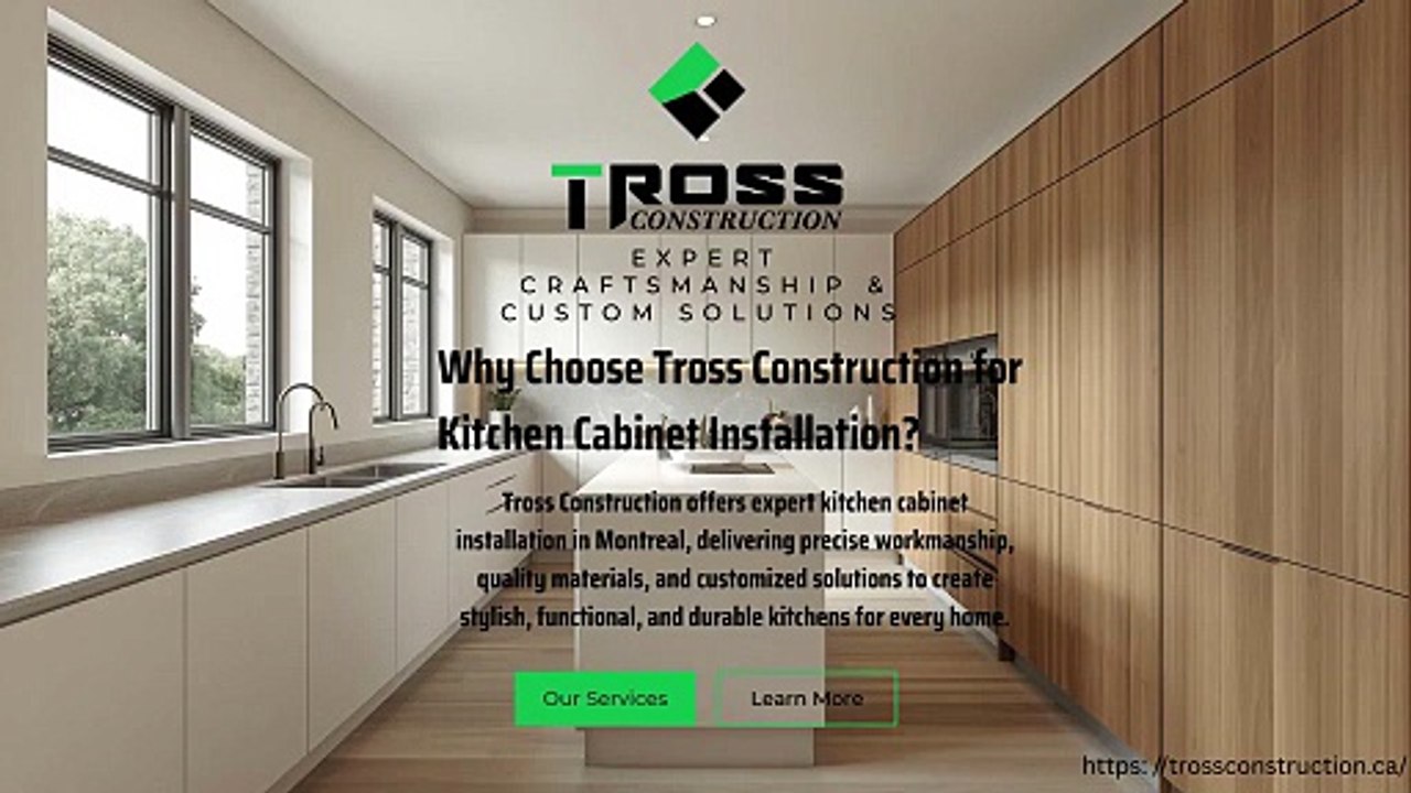 Why Choose Tross Construction for Kitchen Cabinet Installation