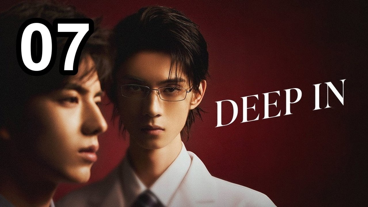 Deep In (2026) - Episode 7 English Sub | NextAsia Series