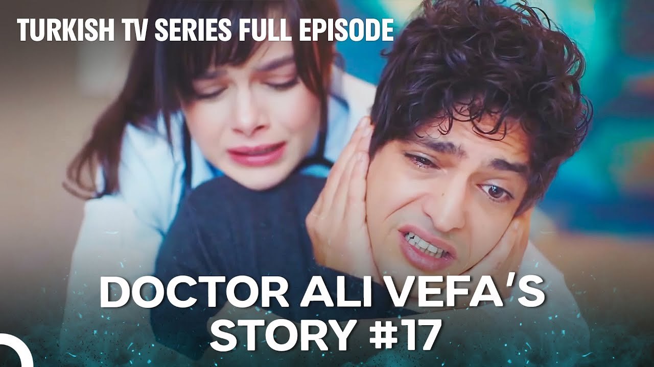 Doctor Ali Vefa's Story #17