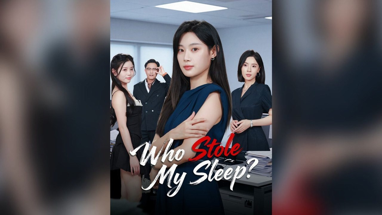 Who Stole My Sleep (Dubbed) Full Chinese Drama