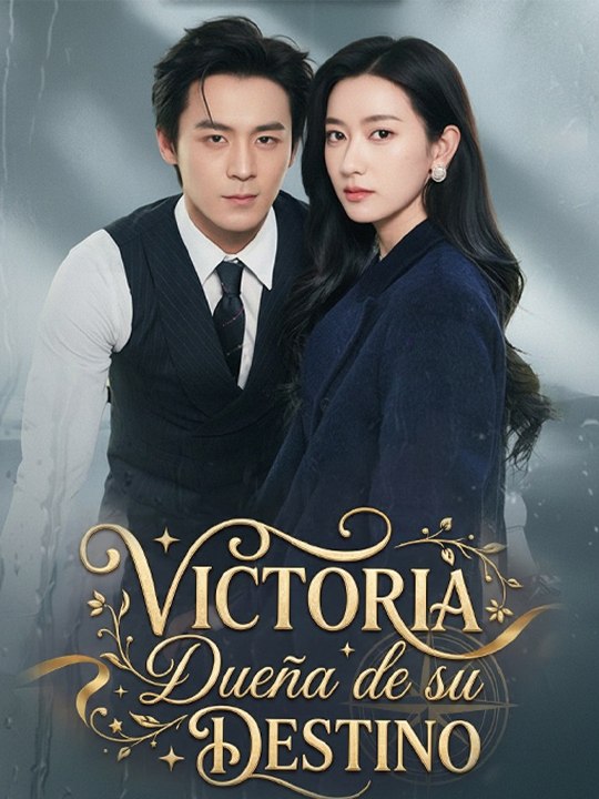 Victoria: Dueña de su Destino - Completo drama español
