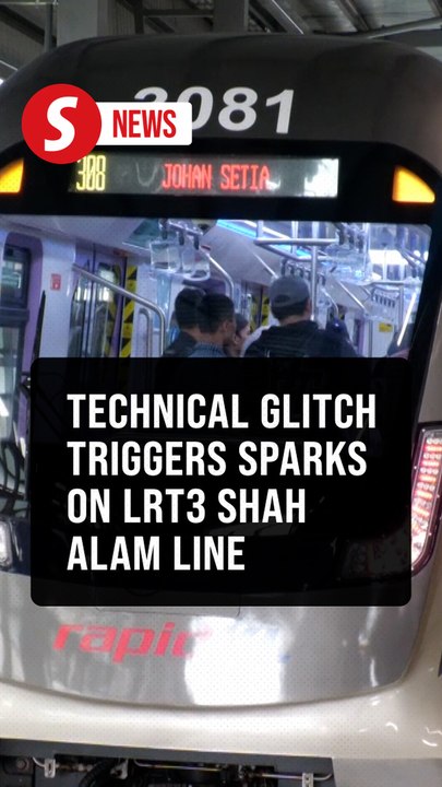 Rapid KL: Sparks on LRT3 Shah Alam Line traced to faulty component