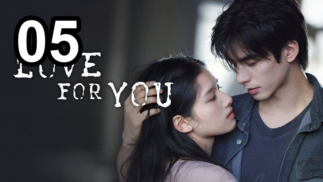 Love For You (2026) - Episode 5 English Sub | Asian Series EN SUB
